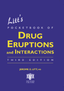 Litt's Pocketbook of Drug Eruptions and Interactions, Third Edition - Litt, Jerome Z, Dr.