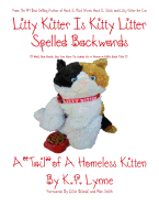 Litty Kitter Is Kitty Litter Spelled Backwards: Well, Not Really, But You Have to Admit It's a Meow-A-Riffic Book Title