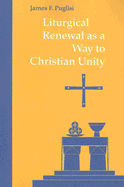Liturgical Renewal as a Way to Christian Unity