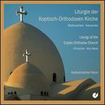Liturgie der Koptisch-Orthodoxen Kirche: Weinachten, Karwoche