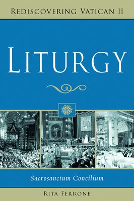 Liturgy: Sacrosanctum Concilium - Ferrone, Rita