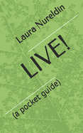 Live!: (a pocket guide)