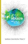 Live Ablaze: And Light Up the World
