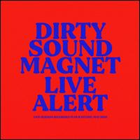 Live Alert - Dirty Sound Magnet