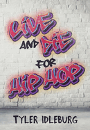 Live And Die For Hip Hop: A Memoir