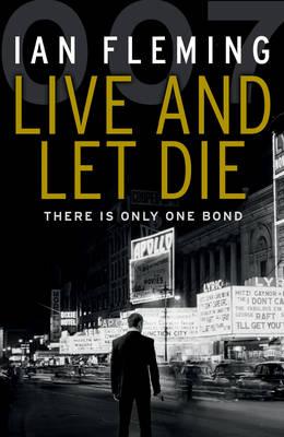 Live and Let Die: Read the second gripping unforgettable James Bond novel - Fleming, Ian, and Taylor, Andrew (Introduction by)