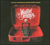 Live at the Mauch Opera House - The Wailin' Jennys