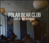 Live At The Montage - Polar Bear Club