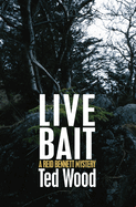 Live Bait: A Reid Bennett Mystery