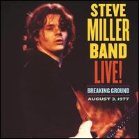 Live! Breaking Ground: August 3, 1977 - Steve Miller Band