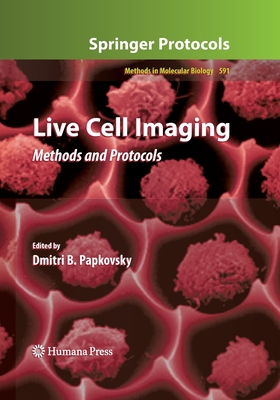 Live Cell Imaging: Methods and Protocols - Papkovsky, Dmitri (Editor)