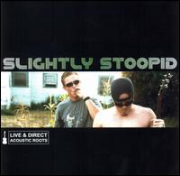 Live & Direct: Acoustic Roots [Cornerstone Reissue] - Slightly Stoopid