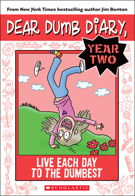 Live Each Day to the Dumbest (Dear Dumb Diary Year Two #6): Volume 6 - Benton, Jim