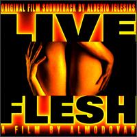 Live Flesh - Alberto Iglesias