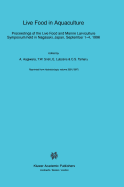 Live Food in Aquaculture: Proceedings of the Live Food and Marine Larviculture Symposium held in Nagasaki, Japan, September 1-4, 1996
