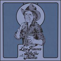 Live Forever: A Tribute to Billy Joe Shaver - Various Artists