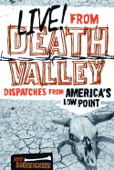 Live! from Death Valley: Dispatches from America's Low Point