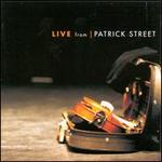 Live from Patrick Street - Patrick Street