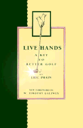 Live Hands: A Key to Better Golf