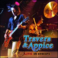 Live In Europe - Travers & Appice