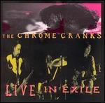 Live in Exile - Chrome Cranks