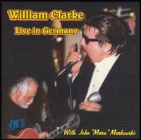 Live in Germany - William Clarke/John "Marx" Markowski