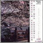 Live in Japan - Helgi Dyrmose (tympani [timpani]); Horsholm Percussion & Marimba Ensemble; Jesper Falkensteen (marimba);...