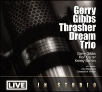 Live in Studio - Gerry Gibbs Thrasher Dream Trio