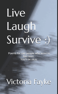 Live Laugh Survive: )