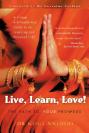 Live, Learn, Love!: The Path to Your Prowess