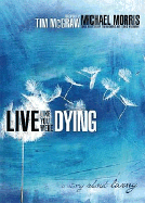 Live Like You Were Dying: A Story about Living - Morris, Michael