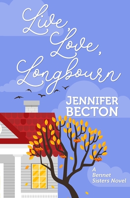 Live, Love, Longbourn - Becton, Jennifer