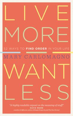 Live More, Want Less - Carlomagno, Mary