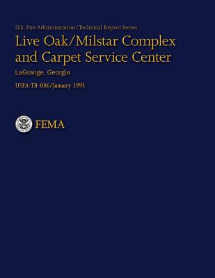 Live Oak/Milstar Complex and Carpet Service Center- LaGrange, Georgia - U S Fire Administration, and National Fire Data Center, and Department of Homeland Security