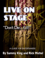 Live on Stage Don't Die...Kill!