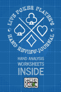 Live Poker Player's Hand Review Journal: Hand Analysis Worksheets Inside