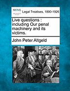 Live Questions: Including Our Penal Machinery and Its Victims