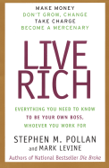 Live Rich: Everything You Need to Know To Be Your Own Boss