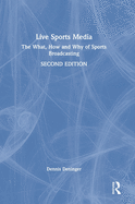 Live Sports Media: The What, How and Why of Sports Broadcasting