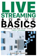 Live Streaming Basics: Everything you need to get started - Simply explained