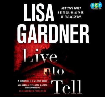 Live to Tell: A Detective D. D. Warren Novel - Gardner, Lisa, and Lee, Ann Marie (Read by), and Lowman, Rebecca (Read by)