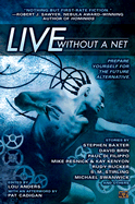 Live Without a Net - Anders, Lou (Editor), and Cadigan, Pat (Afterword by)