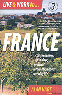 Live & Work in France: Comprehensive, Up-To-Date, Practical Information about Everyday Life