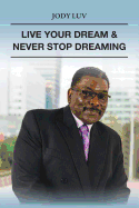 Live Your Dream & Never Stop Dreaming: Never Stop Dreaming