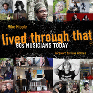 Lived Through That: '90s Musicians Today