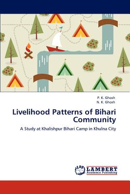 Livelihood Patterns of Bihari Community - Ghosh, P K, and Ghosh, N K