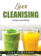 Liver Cleanising: Diet, Herbs and Massages