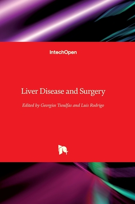 Liver Disease and Surgery - Tsoulfas, Georgios (Editor), and Rodrigo, Luis (Editor)