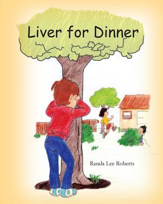 Liver for Dinner - Roberts, Randa Lee