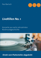 LiveRillen No. 1: Konzerte aus sechs Jahrzehnten Rockmusikgeschichte